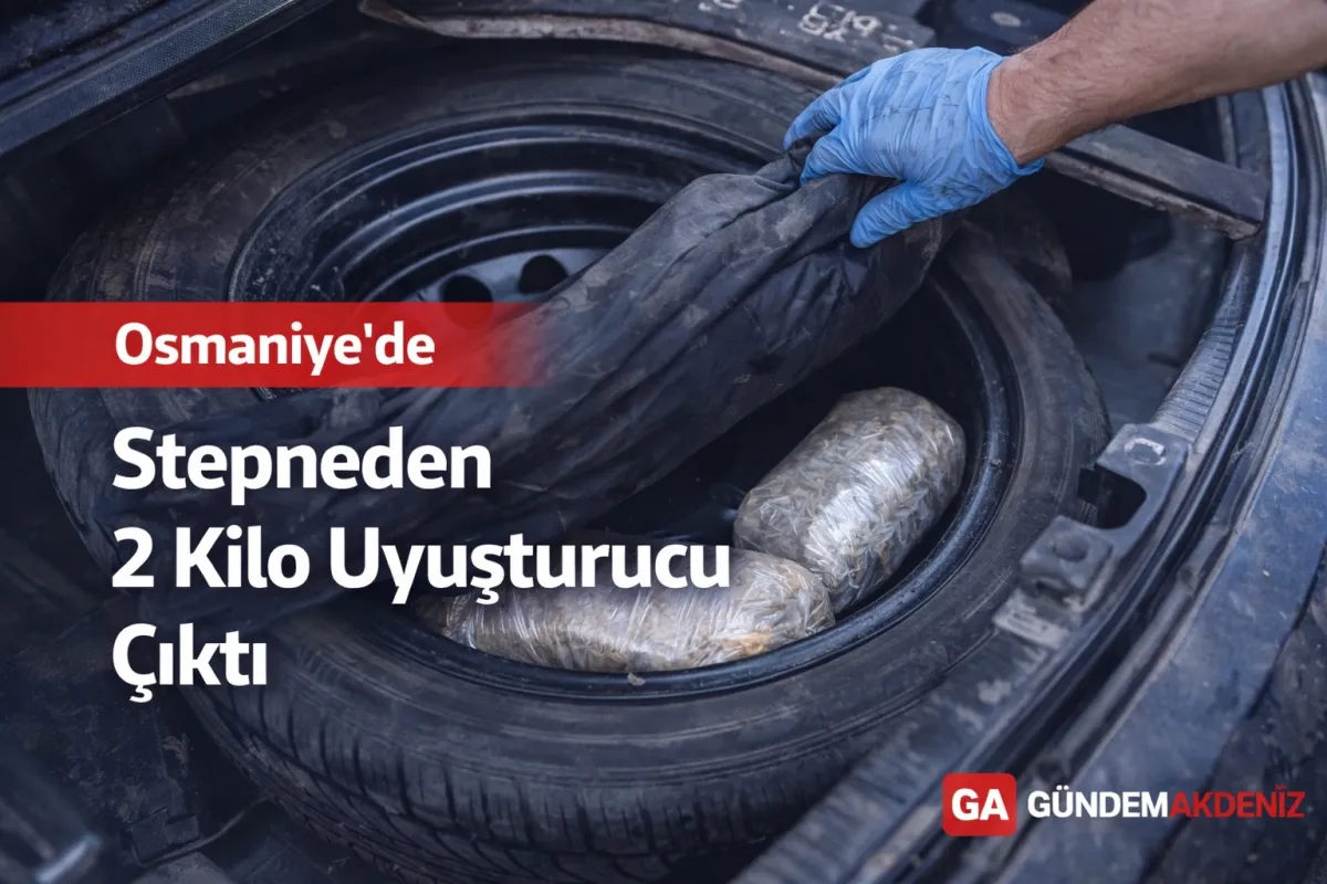 Osmaniye’de Stepneden 2 Kilo Uyuşturucu Çıktı